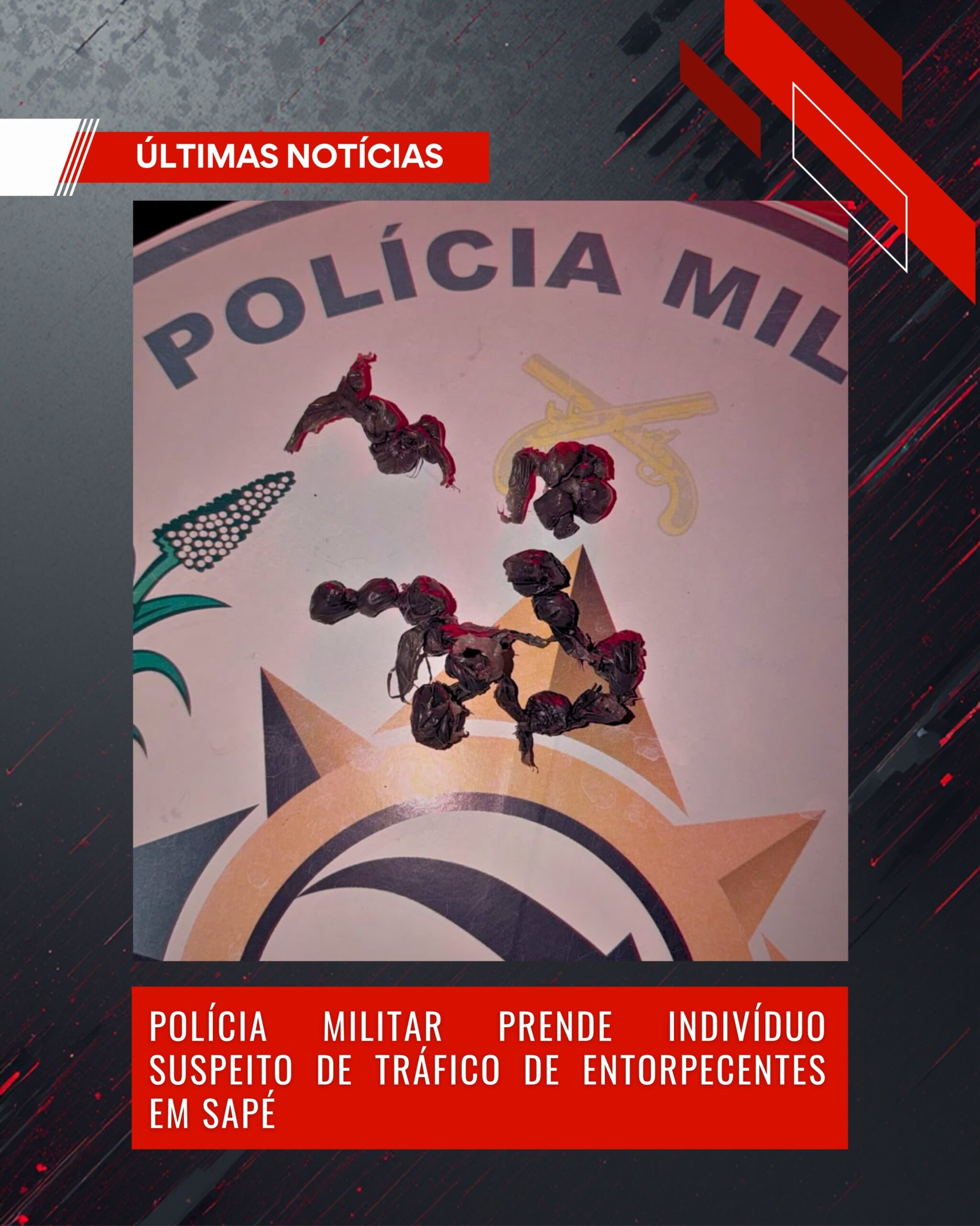 ​POLÍCIA MILITAR PRENDE INDIVÍDUO SUSPEITO DE TRÁFICO DE ENTORPECENTES EM SAPÉ
