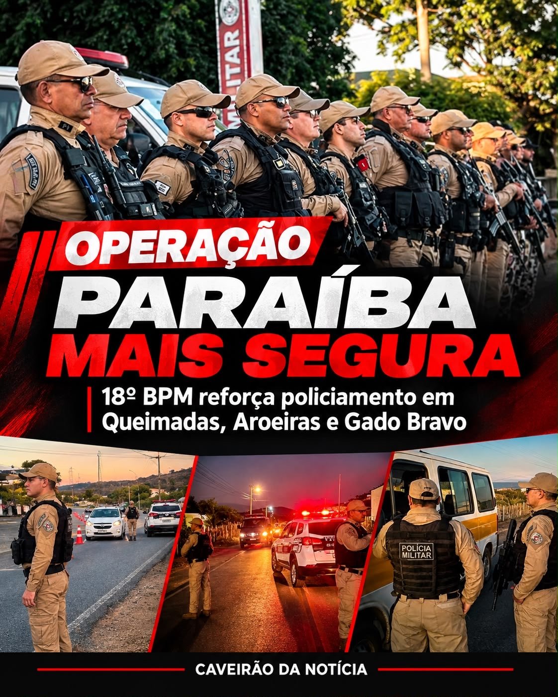 🚨 POLÍCIA MILITAR REFORÇA A SEGURANÇA EM QUEIMADAS, AROEIRAS E GADO BRAVO COM A OPERAÇÃO PARAÍBA MAIS SEGURA