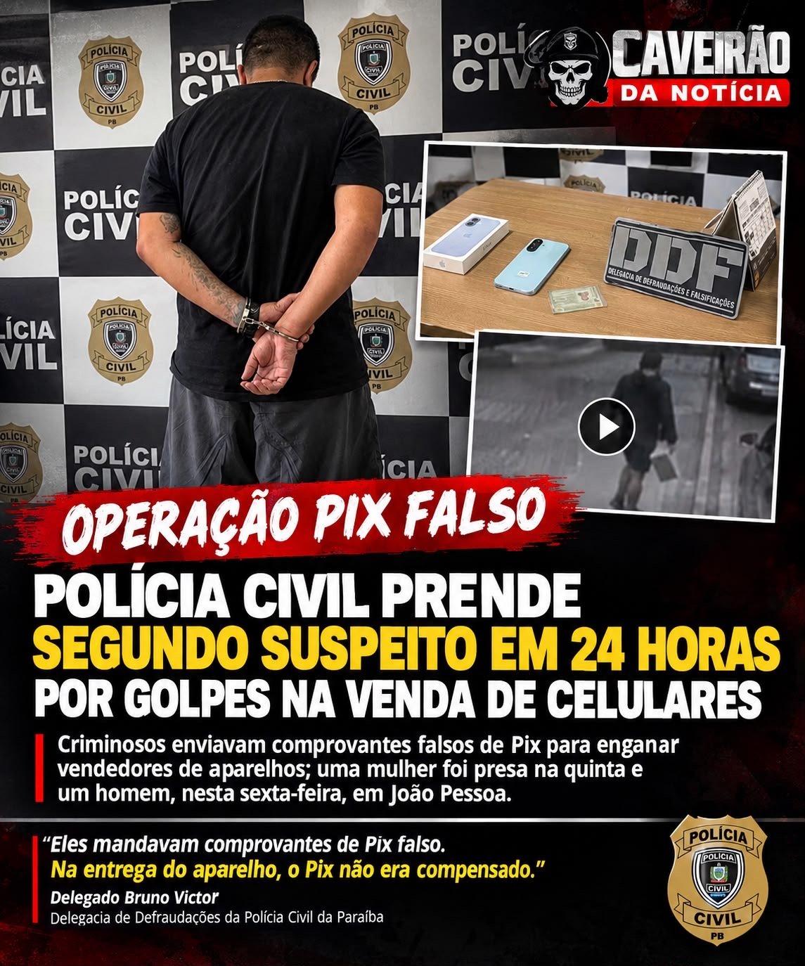 🚨 OPERAÇÃO PIX FALSO: POLÍCIA CIVIL PRENDE DOIS SUSPEITOS EM 24 HORAS POR GOLPES NA VENDA DE CELULARES, EM JOÃO PESSOA